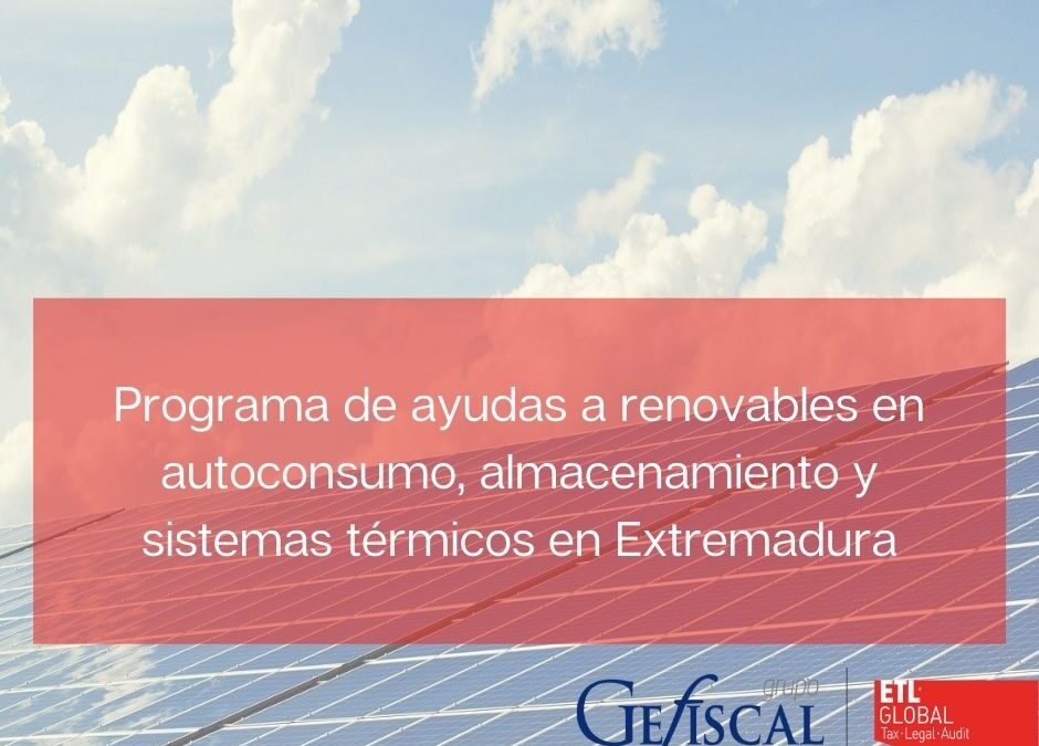 Programa de ayudas a renovables en autoconsumo, almacenamiento y sistemas térmicos en Extremadura