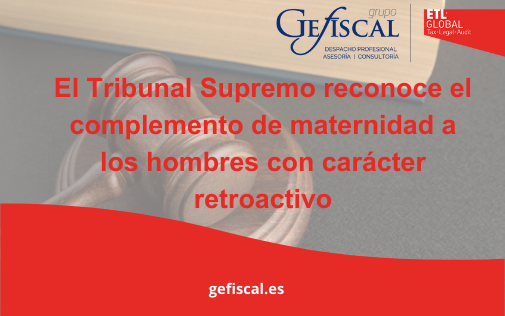 El Tribunal Supremo reconoce el complemento de maternidad de las pensiones a los hombres con carácter retroactivo