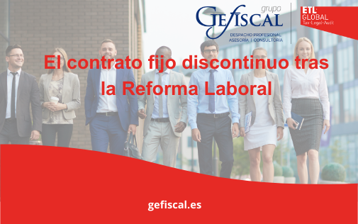 El contrato fijo discontinuo tras la Reforma Laboral