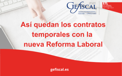 Así queda los contratos temporales con la nueva Reforma Laboral