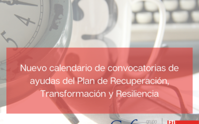 Nuevo calendario de convocatorias de ayudas del Plan de Recuperación, Transformación y Resiliencia