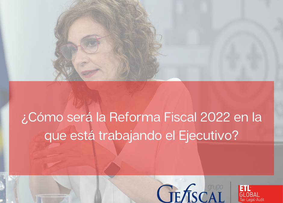 ¿Cómo será la Reforma Fiscal 2022?