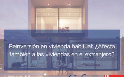 Reinversión en vivienda habitual: ¿Afecta también a las viviendas en el extranjero?