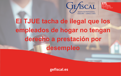 El TJUE tacha de ilegal que los empleados de hogar no tengan derecho a prestación por desempleo