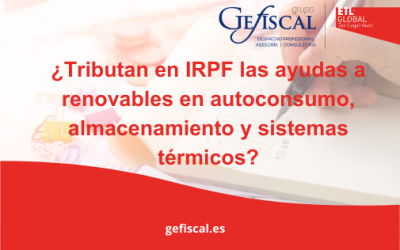 ¿Tributación en IRPF de las ayudas a renovables en autoconsumo, almacenamiento y sistemas térmicos?