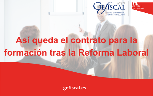 Así queda el contrato para la formación tras la Reforma Laboral