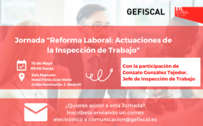 Jornada “Reforma Laboral: Actuaciones de la Inspección de Trabajo” del próximo 10 de mayo en Madrid