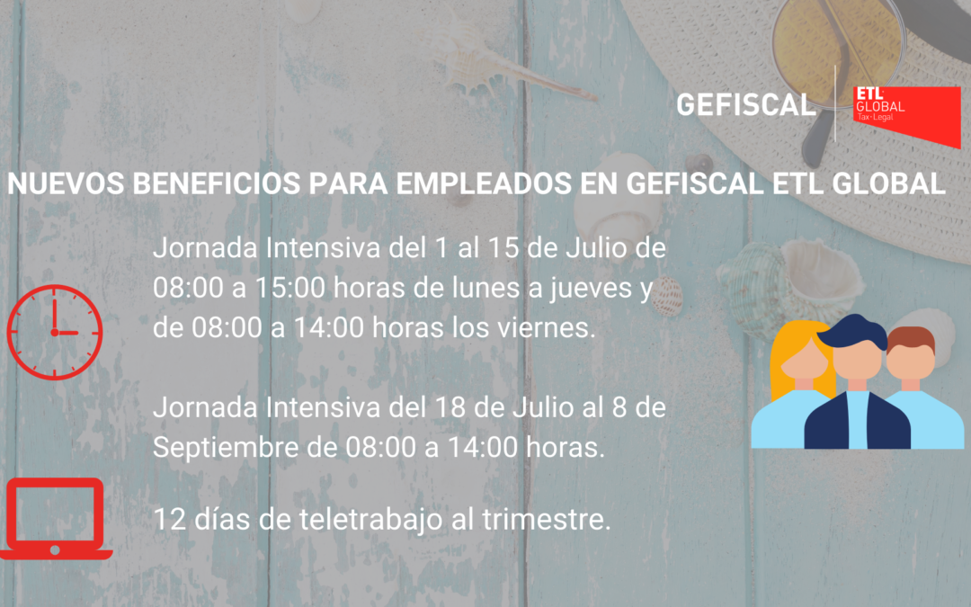 GEFISCAL ETL Global estrena el verano con Jornada Intensiva y 12 días de Teletrabajo al trimestre