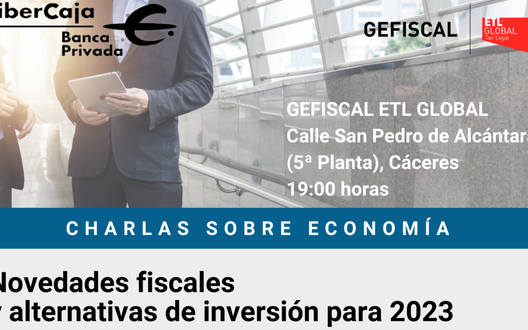 Charlas sobre Economía: Novedades fiscales y alternativas de inversión para 2023 con Ibercaja
